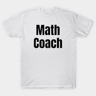 Math Coach for Teachers and Mentors T-Shirt